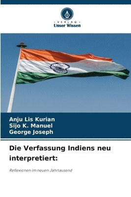 Anju Lis Kurian, Sijo K Manuel, George Joseph - Verfassung Indiens neu interpretiert, Häftad