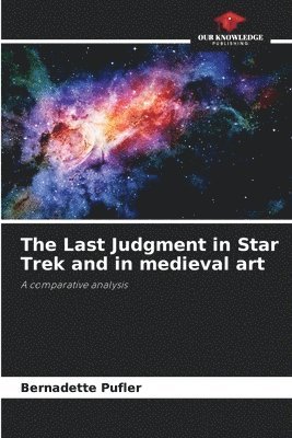 bokomslag The Last Judgment in Star Trek and in medieval art