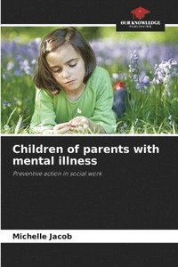 bokomslag Children of parents with mental illness