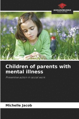 bokomslag Children of parents with mental illness