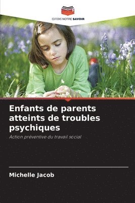 Michelle Jacob - Enfants de parents atteints de troubles psychiques, Häftad