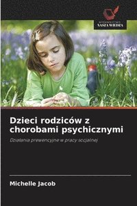 bokomslag Dzieci rodziców z chorobami psychicznymi
