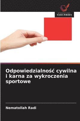 bokomslag Odpowiedzialno?c cywilna i karna za wykroczenia sportowe