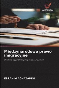 bokomslag Mi¿dzynarodowe prawo imigracyjne
