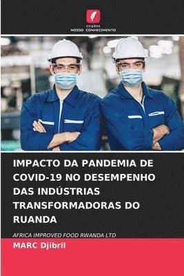 bokomslag Impacto Da Pandemia de Covid-19 No Desempenho Das Indústrias Transformadoras Do Ruanda