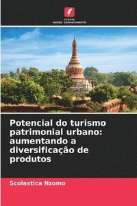 bokomslag Potencial do turismo patrimonial urbano: aumentando a diversificação de produtos