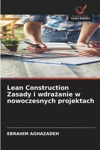 bokomslag Lean Construction Zasady i wdra?anie w nowoczesnych projektach