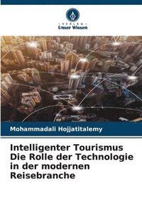 bokomslag Intelligenter Tourismus Die Rolle der Technologie in der modernen Reisebranche