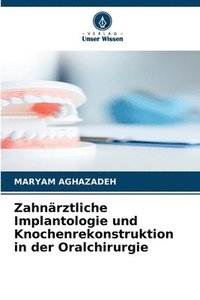 bokomslag Zahnärztliche Implantologie und Knochenrekonstruktion in der Oralchirurgie