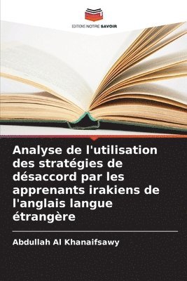 bokomslag Analyse de l'utilisation des stratégies de désaccord par les apprenants irakiens de l'anglais langue étrangère
