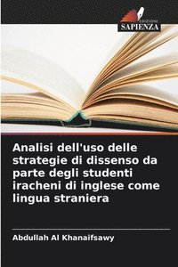 bokomslag Analisi dell'uso delle strategie di dissenso da parte degli studenti iracheni di inglese come lingua straniera