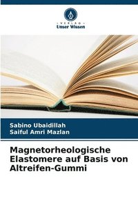 bokomslag Magnetorheologische Elastomere auf Basis von Altreifen-Gummi
