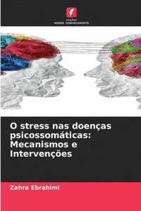 bokomslag O stress nas doenças psicossomáticas: Mecanismos e Intervenções