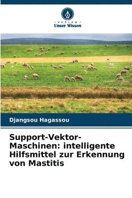 bokomslag Support-Vektor-Maschinen: intelligente Hilfsmittel zur Erkennung von Mastitis