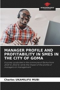 bokomslag Manager Profile and Profitability in SMEs in the City of Goma