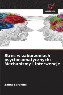 bokomslag Stres w zaburzeniach psychosomatycznych: Mechanizmy i interwencje