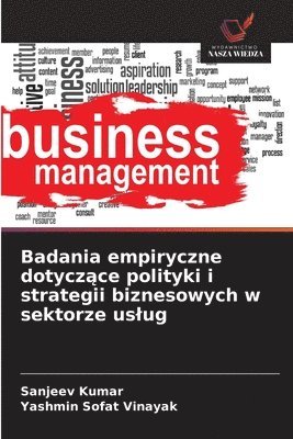 bokomslag Badania empiryczne dotycz?ce polityki i strategii biznesowych w sektorze uslug