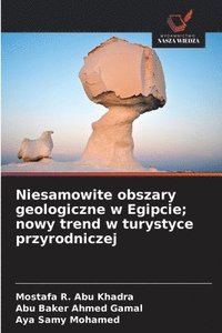 bokomslag Niesamowite obszary geologiczne w Egipcie; nowy trend w turystyce przyrodniczej