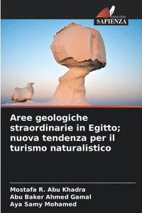 bokomslag Aree geologiche straordinarie in Egitto; nuova tendenza per il turismo naturalistico
