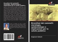 bokomslag Brucellosi dei cammelli: sierologia, epidemiologia e implicazioni per la salute pubblica