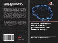bokomslag Sviluppo cerebrale di cellule staminali partenogenetiche in embrioni di topo
