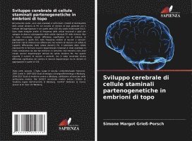 bokomslag Sviluppo cerebrale di cellule staminali partenogenetiche in embrioni di topo