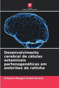bokomslag Desenvolvimento cerebral de células estaminais partenogenéticas em embriões de ratinho