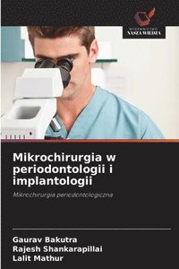 bokomslag Mikrochirurgia w periodontologii i implantologii