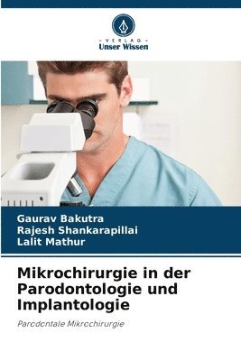 bokomslag Mikrochirurgie in der Parodontologie und Implantologie
