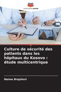 bokomslag Culture de sécurité des patients dans les hôpitaux du Kosovo: étude multicentrique