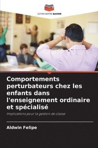 bokomslag Comportements perturbateurs chez les enfants dans l'enseignement ordinaire et spécialisé