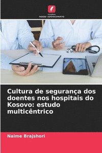bokomslag Cultura de segurança dos doentes nos hospitais do Kosovo: estudo multicêntrico