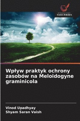 bokomslag Wp¿yw praktyk ochrony zasobów na Meloidogyne graminicola