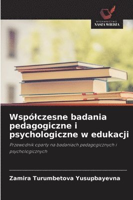 bokomslag Wspó¿czesne badania pedagogiczne i psychologiczne w edukacji