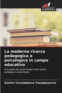 bokomslag La moderna ricerca pedagogica e psicologica in campo educativo