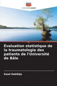 bokomslag Évaluation statistique de la traumatologie des patients de l'Université de Bâle
