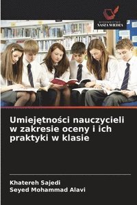 bokomslag Umiej?tno?ci nauczycieli w zakresie oceny i ich praktyki w klasie