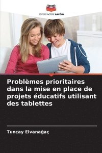 bokomslag Problèmes prioritaires dans la mise en place de projets éducatifs utilisant des tablettes