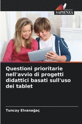 Tuncay Elvanağaç, Tuncay Elvana&#287;aç, Tuncay Elvanagaç, Tuncay Elvana¿aç - Questioni prioritarie nell'avvio di progetti didattici basati sull'uso dei tablet, Häftad