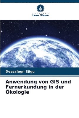 bokomslag Anwendung von GIS und Fernerkundung in der Ökologie