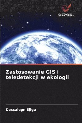bokomslag Zastosowanie GIS i teledetekcji w ekologii