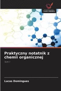 bokomslag Praktyczny notatnik z chemii organicznej