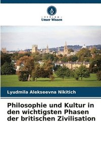 bokomslag Philosophie und Kultur in den wichtigsten Phasen der britischen Zivilisation