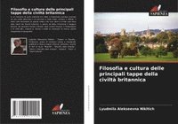 bokomslag Filosofia e cultura delle principali tappe della civiltà britannica
