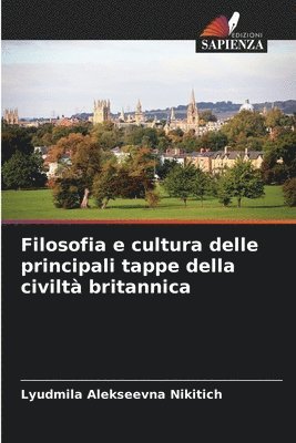Filosofia e cultura delle principali tappe della civiltà britannica