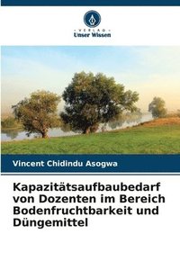 bokomslag Kapazitätsaufbaubedarf von Dozenten im Bereich Bodenfruchtbarkeit und Düngemittel