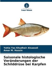 bokomslag Saisonale histologische Veränderungen der Schilddrüse bei Karpfen