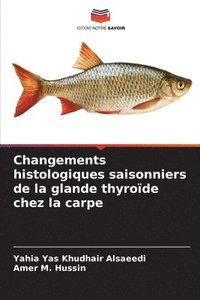 bokomslag Changements histologiques saisonniers de la glande thyroïde chez la carpe