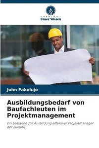 bokomslag Ausbildungsbedarf von Baufachleuten im Projektmanagement
