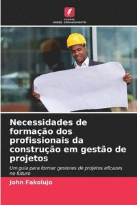 bokomslag Necessidades de formação dos profissionais da construção em gestão de projetos